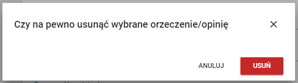 Okno z pytaniem czy na pewno usunąć wybrane orzeczenie/opinię ?