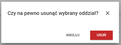 Okno z pytaniem czy na pewno usunąć wybrany oddział ?