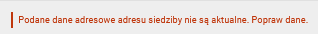 komunikat: Podane dane adresowe adresu siedziby nie są aktualne. Popraw dane.