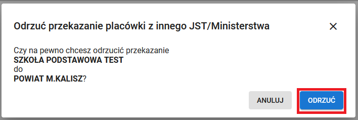Okno z widokiem na potwierdzenie odrzucenia przekazanej placówki z innego JST Ministerstwa