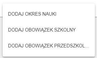 widok na menu rozwijalne z wyborem dodania obowiązku szkolnego/przedszkolnego