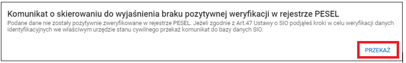 okno z widokiem na komunikat o skierowaniu do wyjaśnienia braku pozytywnej weryfikacji w rejestrze PESEL.